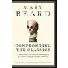 PROFILE BOOKS Confronting the Classics | Mary Beard