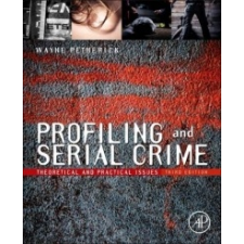 Profiling and Serial Crime – Wayne Petherick idegen nyelvű könyv