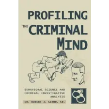  Profiling The Criminal Mind – Dr. Robert J. Girod Sr. idegen nyelvű könyv