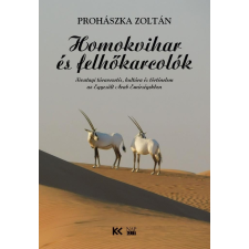 Prohászka Zoltán - Homokvihar és felhőkarcolók egyéb könyv