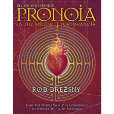  Pronoia Is the Antidote for Paranoia, Revised and Expanded – Rob Brezsny idegen nyelvű könyv
