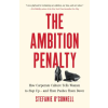 PublicAffairs The Ambition Penalty | OCONNELL STEFANIE