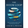 PublicAffairs The Doom Loop – PRASAD ESWAR S (Kemény kötésű)