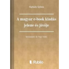 Publio A magyar e-book kiadás jelene és jövője egyéb e-könyv