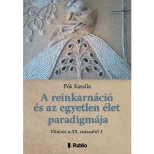Publio A reinkarnáció és az egyetlen élet paradigmája egyéb e-könyv