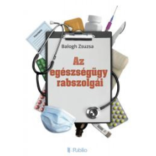 Publio Az egészségügy rabszolgái egyéb e-könyv