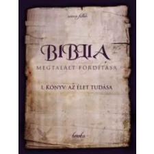 Publio Biblia Megtalált Fordítása I. könyv: Az Élet Tudása egyéb e-könyv