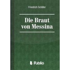 Publio Die Braut von Messina egyéb e-könyv