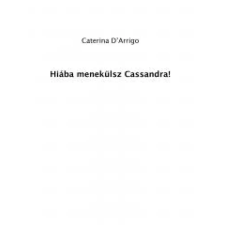 Publio Hiába menekülsz Cassandra! egyéb e-könyv