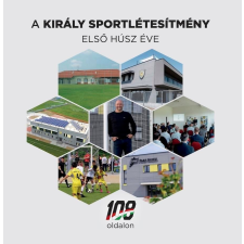 Publio Kiadó A Király Sportlétesítmény első húsz éve sport