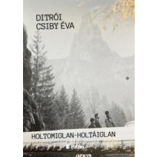 Publio Kiadó Ditrói Csiby Éva - Holtomiglan-Holtáiglan regény