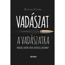 Publio Kiadó Kft. Vadászat a vadászatra regény