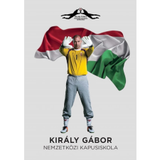 Publio Kiadó Király Gábor Nemzetközi kapusiskola sport