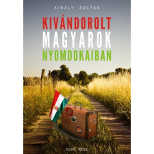 Publio Kiadó Kivándorolt magyarok nyomdokaiban társadalom- és humántudomány