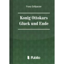 Publio Koenig Ottokars Glueck und Ende egyéb e-könyv