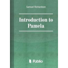 Publio Samuel Richardson's Introduction to Pamela egyéb e-könyv