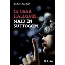 Publio Te csak hallgass. Majd én suttogom. egyéb e-könyv