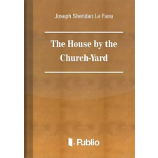 Publio The House by the Church-Yard egyéb e-könyv