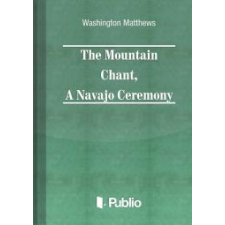 Publio The Mountain Chant, A Navajo Ceremony egyéb e-könyv