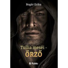Publio Tullia meséi - Őrző egyéb e-könyv