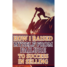 Publishdrive How I Raised Myself from Failure to Success in Selling egyéb e-könyv