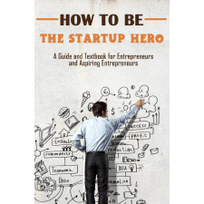 Publishdrive How to Be the Startup Hero egyéb e-könyv