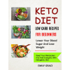 Publishdrive Keto Diet: Low Carb Recipes for Beginners (Lower Your Blood Sugar and Lose Weight)