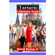 Publishdrive Tartarie - L'Histoire Vraie egyéb e-könyv