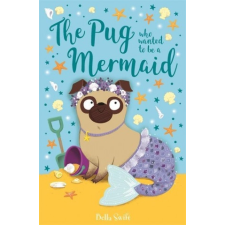  Pug Who Wanted to Be a Mermaid – SWIFT  BELLA idegen nyelvű könyv