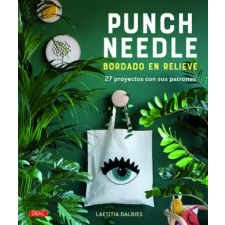  PUNCH NEEDLE. BORDADO EN RELIEVE – LAETITIA DALBIES idegen nyelvű könyv