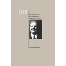 Purdue University Press To the Other | Adriaan Theodoor Peperzak idegen nyelvű könyv