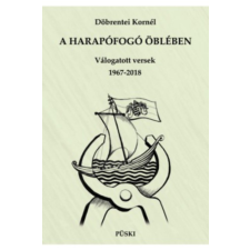 Püski Kiadó A harapófogó öblében - Válogatott versek 1967-2018 irodalom