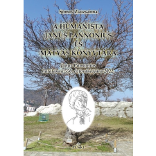 Püski Kiadó A humanista Janus Pannonius és Mátyás könyvtára társadalom- és humántudomány