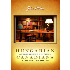 Püski Kiadó Hungarian canadians a selection of writings with fond memories idegen nyelvű könyv