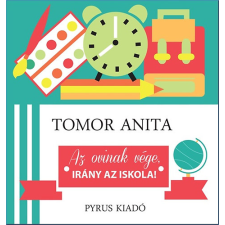 Pyrus Kiadó Az ovinak vége, irány az iskola! gyermek- és ifjúsági könyv