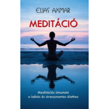 Pythia Könyvkiadó Meditáció - Meditációs útmutató a békés és stresszmentes élethez ezoterika