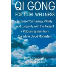  QI Gong for Total Wellness – Baolin Wu,Jessica Eckstein,Oliver Benson idegen nyelvű könyv