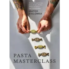 Quadrille Publishing Ltd Pasta Masterclass | Zielonka,Mateo egyéb könyv