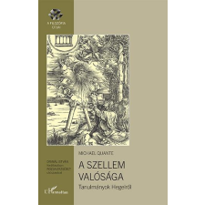 ﻿Quante, Michael QUANTE, MICHAEL - A SZELLEM VALÓSÁGA - TANULMÁNYOK HEGELRÕL ajándékkönyv