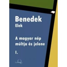 Quattrocento A magyar nép múltja és jelene I. egyéb e-könyv