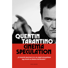 Quentin Tarantino - Cinema speculation egyéb könyv