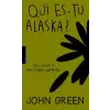  Qui es-tu, Alaska? – John Green,Catherine Gibert