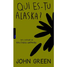  Qui es-tu, Alaska? – John Green,Catherine Gibert idegen nyelvű könyv