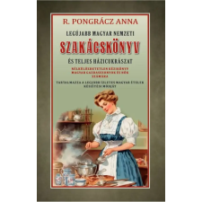 R. Pongrácz Anna - Legújabb magyar nemzeti szakácskönyv és teljes háziczukrászat gasztronómia