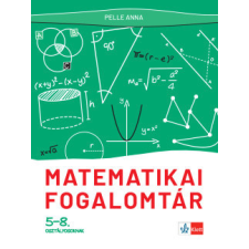 RAABE KLETT Oktatási Tanácsadó Matematikai fogalomtár 5-8. osztályosoknak tankönyv