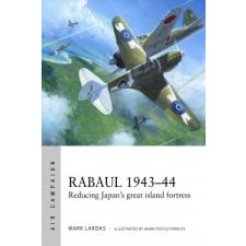  Rabaul 1943-44 – Mark Lardas,Adam Tooby idegen nyelvű könyv