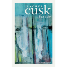 Rachel Cusk - Parádé egyéb könyv