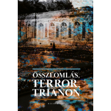 Ráció Kiadó Összeomlás, Terror, Trianon történelem