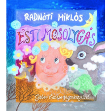 Radnóti Miklós RADNÓTI MIKLÓS - ESTI MOSOLYGÁS gyermek- és ifjúsági könyv