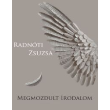 Radnóti Zsuzsa Megmozdult irodalom egyéb könyv